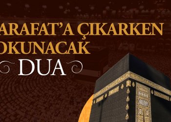 Arafata Çıkarken Okunacak Dua