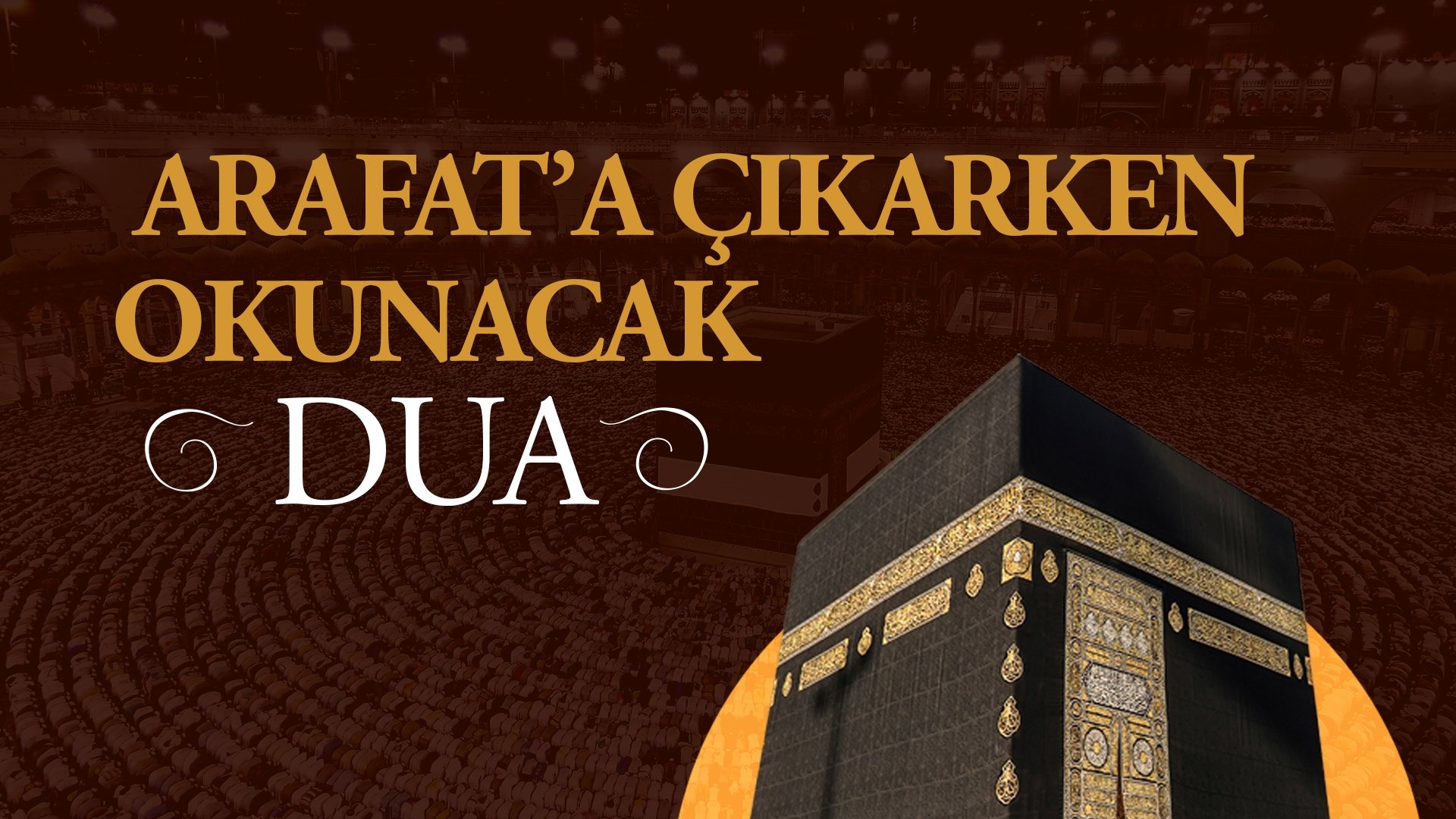 Arafata Çıkarken Okunacak Dua