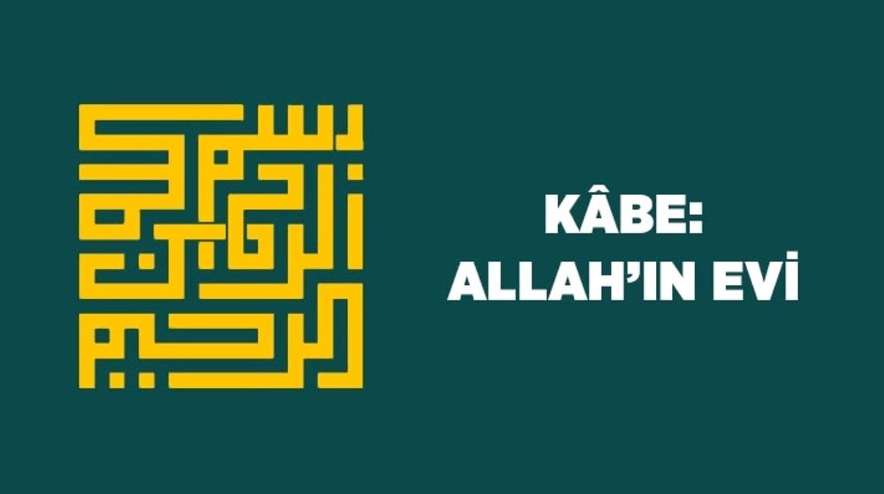 Kabe: Allah'ın Evi
