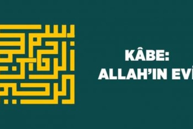 Kabe: Allah'ın Evi