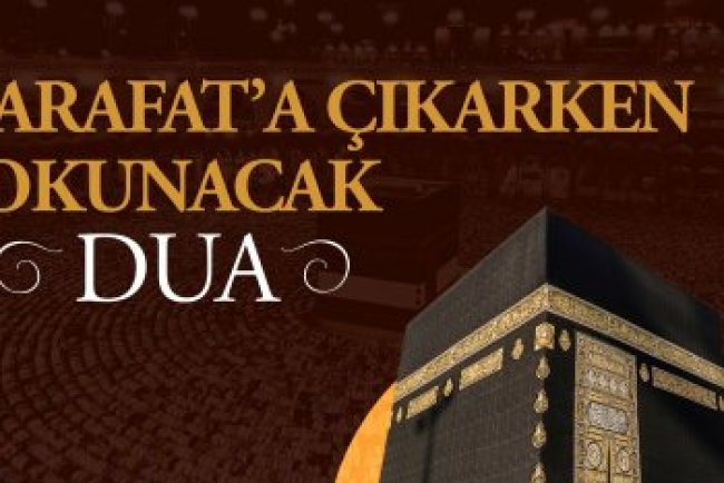 Arafata Çıkarken Okunacak Dua