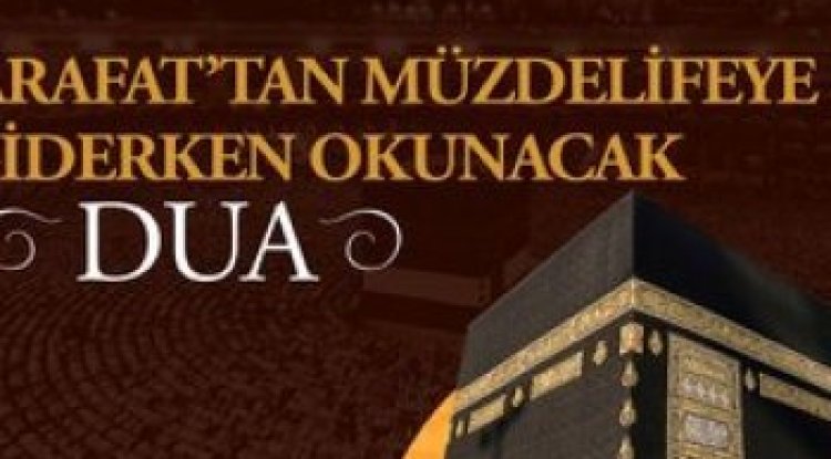 Arafat' tan Müzdelifeye Giderken Okunacak Dua