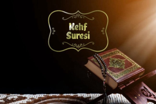 Kehf Suresi'nin Arapça Türkçe Okunuşu, Yazılışı, Meali ve Fazileti