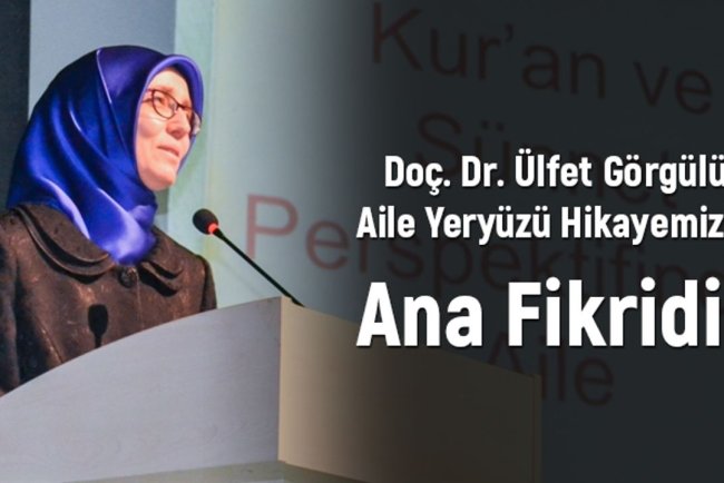 Aile yeryüzü hikayemizin ana fikridir