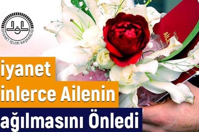 Diyanet Binlerce Ailenin Dağılmasını Önledi