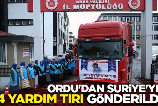 Ordu'dan Suriye'ye 4 yardım tırı gönderildi