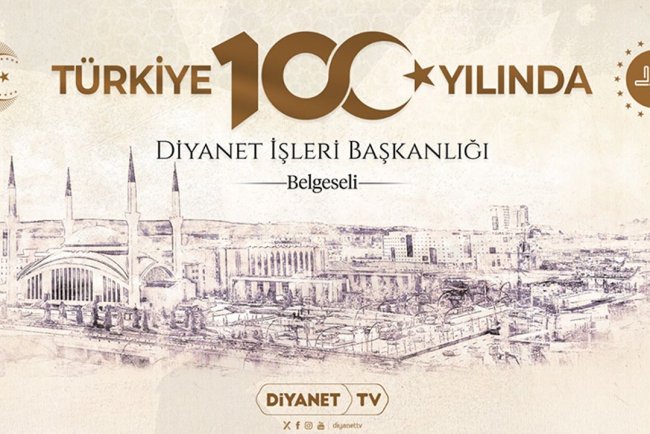 "Türkiye Yüzyılında Diyanet İşleri Başkanlığı" Belgeseli Diyanet TV’de