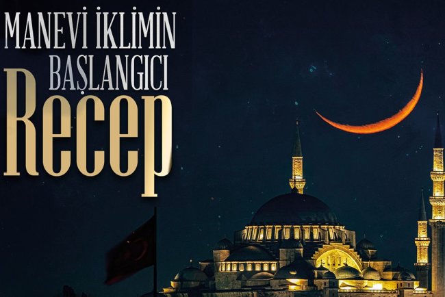 Manevi İklimin Başlangıcı: Recep