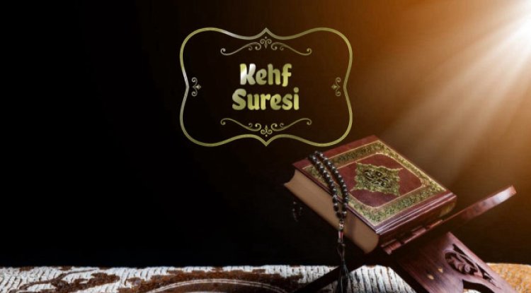 Kehf Suresi'nin Arapça Türkçe Okunuşu, Yazılışı, Meali ve Fazileti