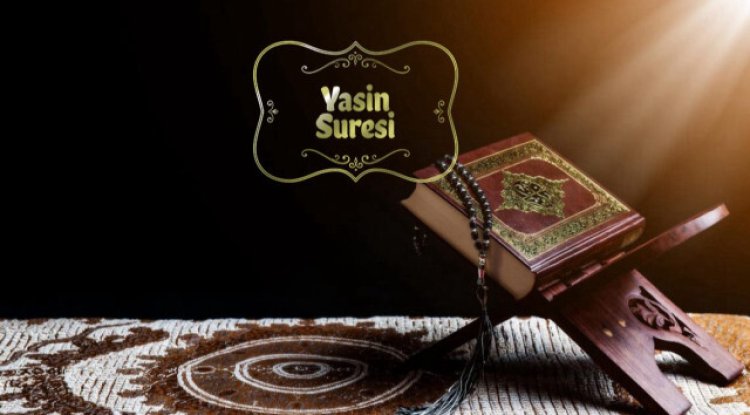 Yasin Suresi Okunuşu: Arapça oku, dinle, Türkçe anlamı, fazileti, meali
