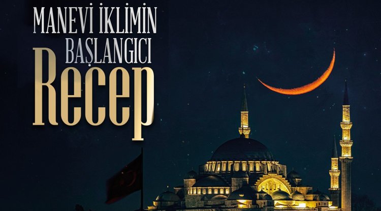 Manevi İklimin Başlangıcı: Recep