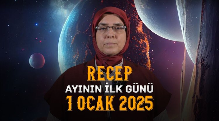 Recep Ayının İlk Günü: 1 Ocak 2025