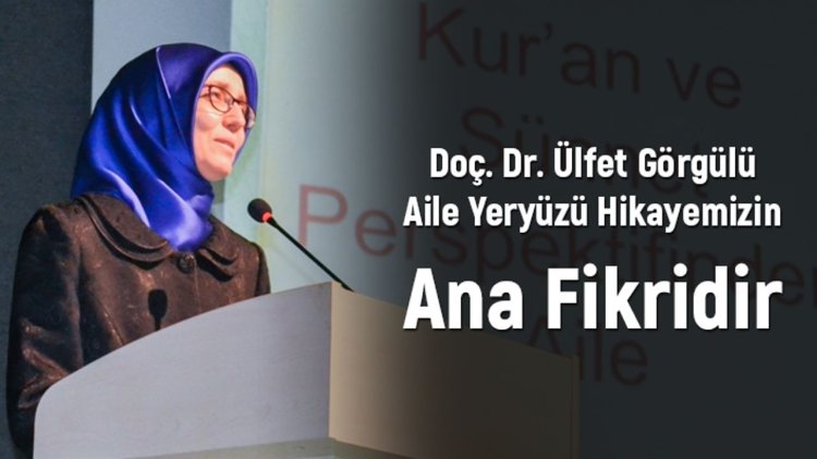 Aile yeryüzü hikayemizin ana fikridir