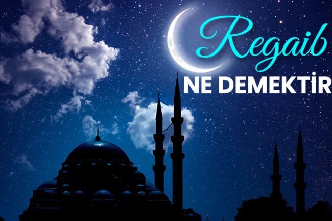 Regaib ne demektir?