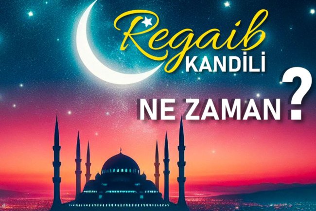 2025 Regaib kandili ne zaman?