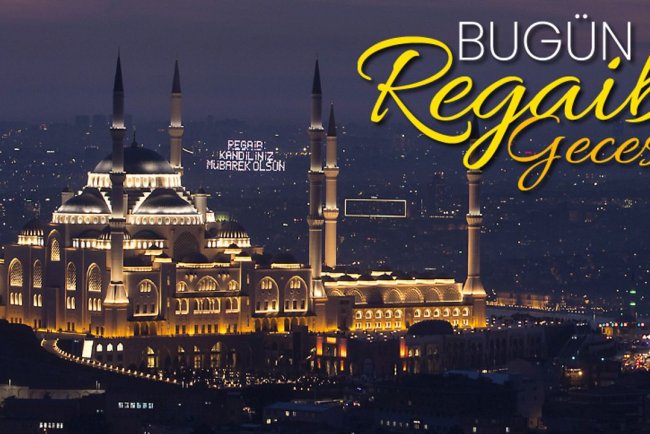 Bugün Regaib Gecesi
