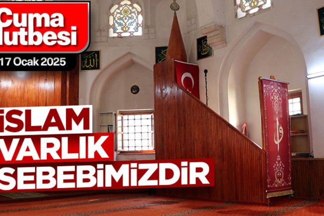 17 Ocak 2025 - Cuma Hutbesi