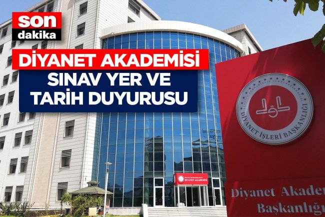 Diyanet Akademisi Sınav Yer ve Tarih Duyurusu