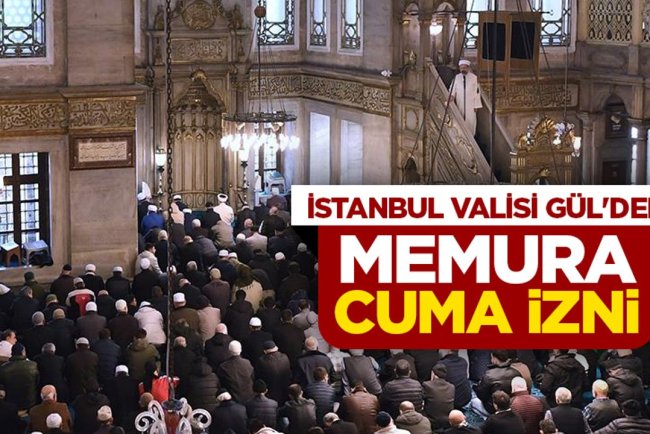 İstanbul Valisi Gül'den memura Cuma izni