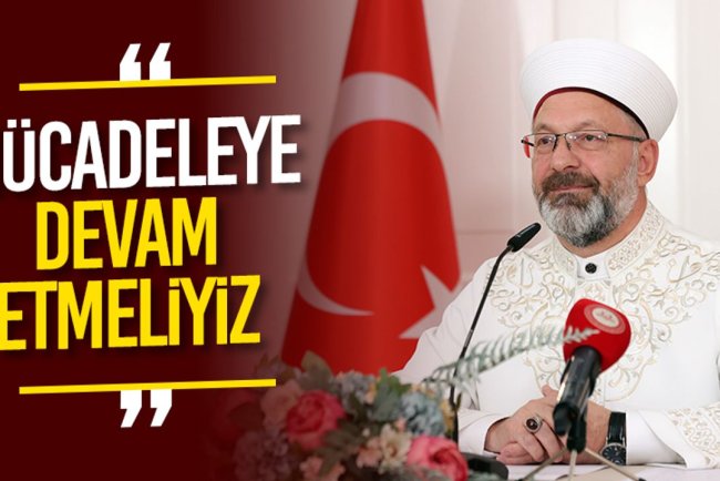 Başkan Erbaş: İşgalciler Filistin'den tamamen çekilinceye kadar ortak tavır ve kararlılıkla mücadeleye devam etmeliyiz