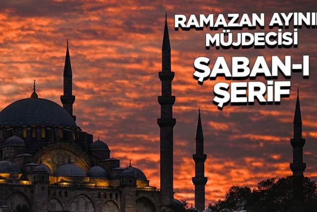 Şaban ne anlama gelmektedir? Şaban ayının faziletleri nelerdir?