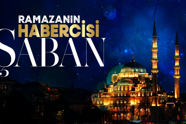 Ramazanın Habercisi Şaban