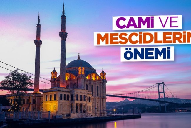 Cami ve Mescidlerin Önemi