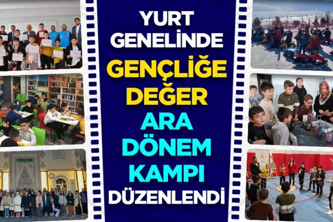 Yurt genelinde "Gençliğe Değer Ara Dönem Kampı" düzenlendi