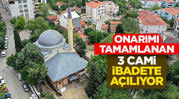 Vakıflar Genel Müdürlüğünce onarılan 3 cami ibadete açılacak