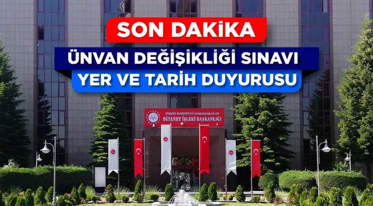 Ünvan Değişikliği (Tekniker) Sınavı (Sözlü) Yer ve Tarih Duyurusu