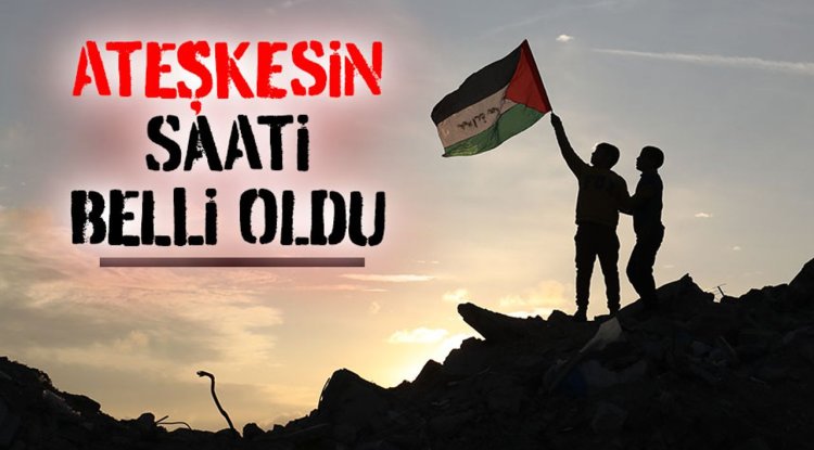 Gazze Şeridi'ndeki ateşkes yarın yerel saatle 08.30'da yürürlüğe girecek