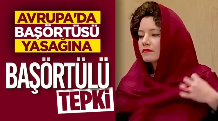 Avrupa'da başörtüsü yasağına "başörtülü" tepki