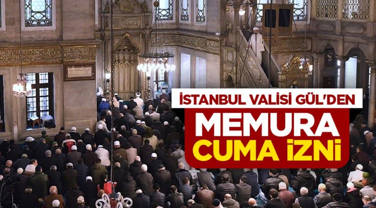 İstanbul Valisi Gül'den memura Cuma izni