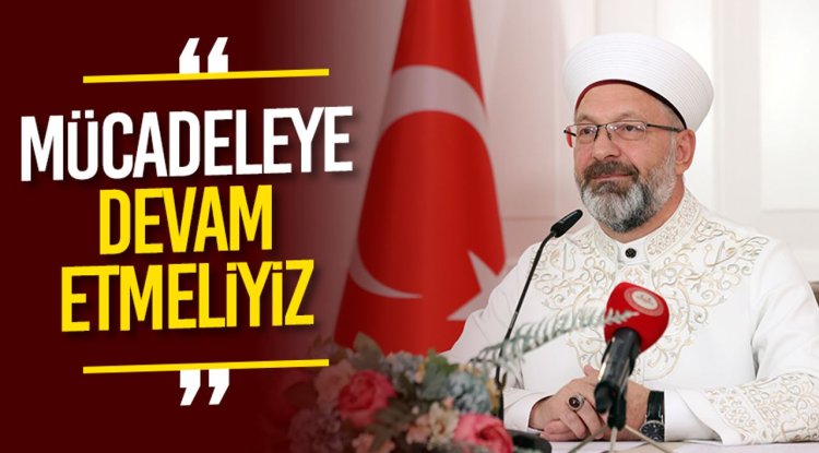 Başkan Erbaş: İşgalciler Filistin'den tamamen çekilinceye kadar ortak tavır ve kararlılıkla mücadeleye devam etmeliyiz