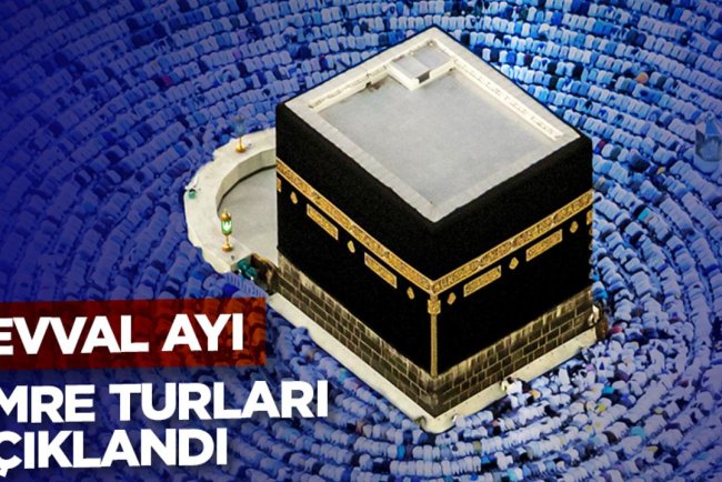 Şevval ayı umre turları açıklandı