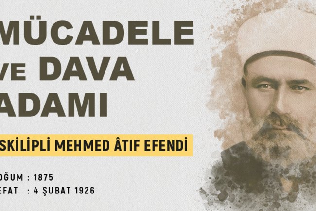 Mücadele ve Dava Adamı: İskilipli Mehmed Âtıf Efendi