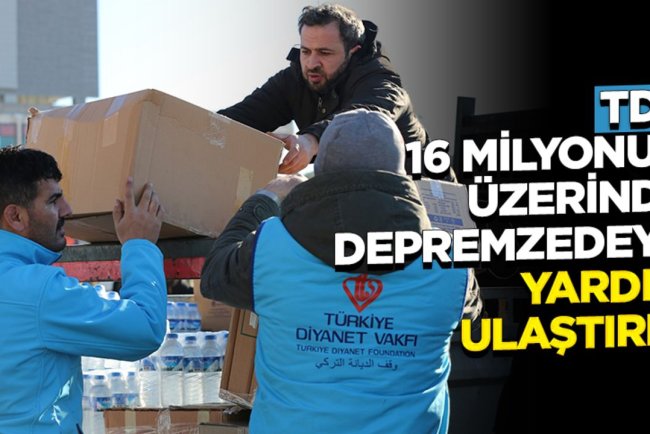 TDV, 16 milyonun üzerinde depremzedeye yardım ulaştırdı