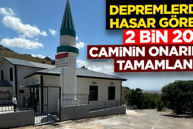 Depremlerde hasar gören 2 bin 200 caminin onarımı tamamlandı