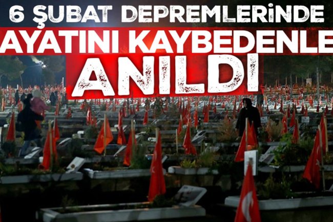6 Şubat depremlerinde hayatını kaybedenler anıldı