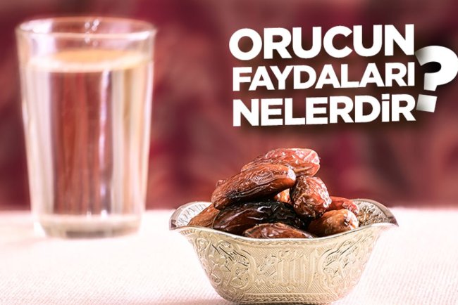 Orucun Faydaları Nelerdir?