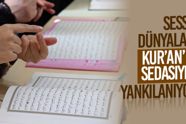 Sessiz Dünyaları Kur’an’ın Sedasıyla Yankılanıyor