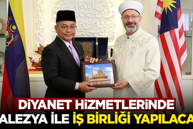Diyanet hizmetlerinde Malezya ile iş birliği yapılacak