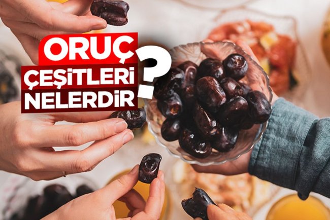 Oruç çeşitleri nelerdir?
