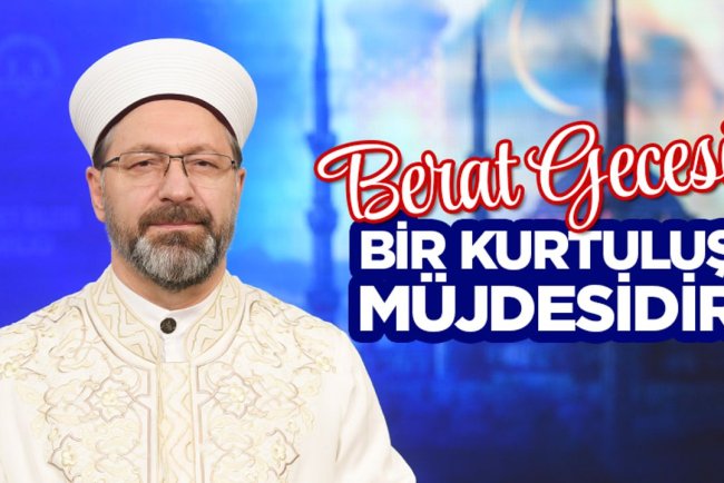 Erbaş: Berat Gecesi, bir kurtuluş müjdesidir