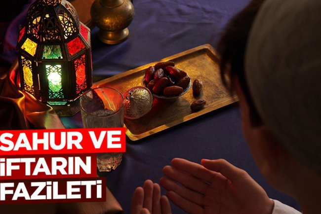 Sahur ve İftarın Fazileti