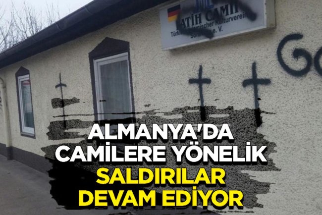 Almanya'da camilere yönelik saldırılar devam ediyor