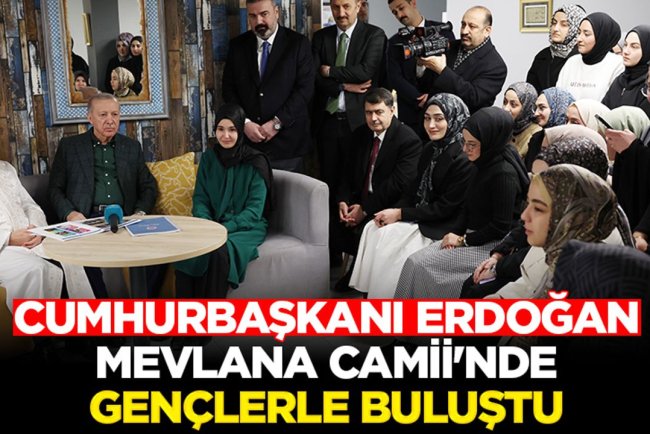 Cumhurbaşkanı Erdoğan, Mevlana Camii'nde gençlerle buluştu