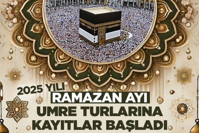 2025 Yılı Ramazan Ayı Umre turlarına kayıtlar başladı