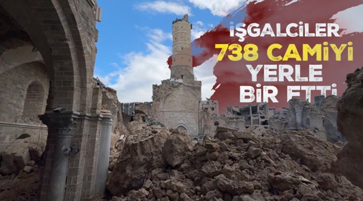 İşgalciler Gazze Şeridi'nde 738 camiyi yerle bir etti