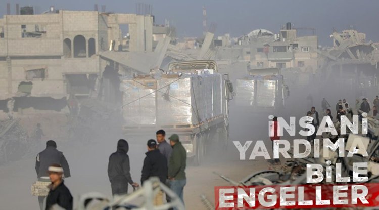 İşgalciler Gazze'ye insani yardımların girişini engelliyor